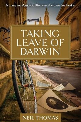 Taking Leave of Darwin - Neil Thomas