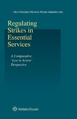 Regulating Strikes in Essential Services - Moti (Mordehai) Mironi, Monika Schlachter