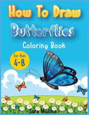 How to draw Butterfly coloring book for kids 4-8 - Sara Mollica