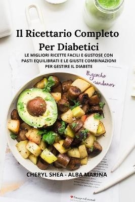 Il Ricettario Completo Per Diabetici - Alba Marina, Cheryl Shea