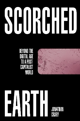 Scorched Earth - Jonathan Crary