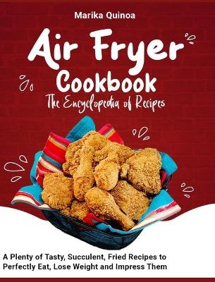 Air Fryer Cookbook The Encyclopedia of Recipes - Marika Quinoa