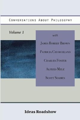 Conversations About Philosophy, Volume 1 - Howard Burton