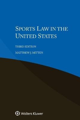 Sports Law in the United States - Matthew J. Mitten