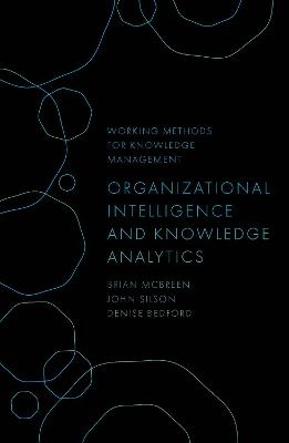 Organizational Intelligence and Knowledge Analytics - Brian T. McBreen, John Silson, Denise Bedford