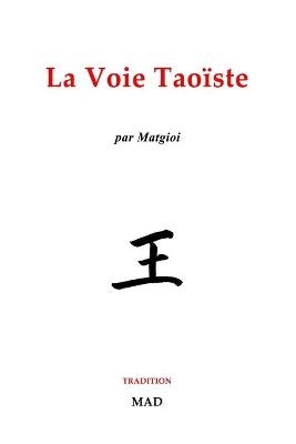 La Voie Taoïste -  Matgioi