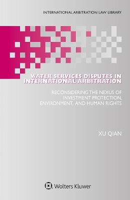 Water Services Disputes in International Arbitration - Xu Qian