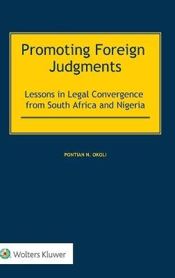 Promoting Foreign Judgments - Pontian N. Okoli