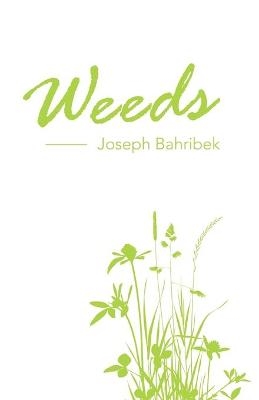 Weeds - Joseph Bahribek