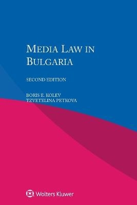 Media Law in Bulgaria - Boris E. Kolev, Tzvetelina Petkova