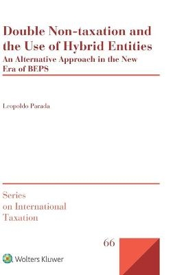 Double Non-taxation and the Use of Hybrid Entities - Leopoldo Parada