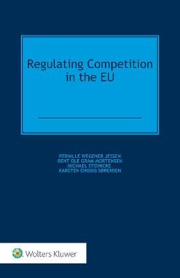 Regulating Competition in the EU - Pernille Wegener Jessen