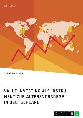 Value Investing als Instrument zur Altersvorsorge in Deutschland. Eine empirische Analyse - Tobias Brinkmann