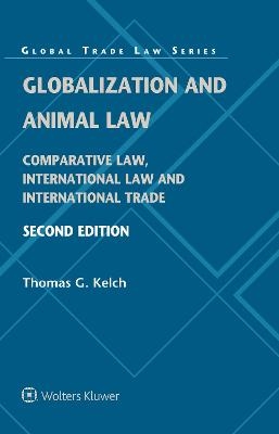 Globalization and Animal Law - Thomas G. Kelch