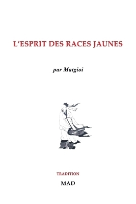 L'esprit des races jaunes -  Matgioi