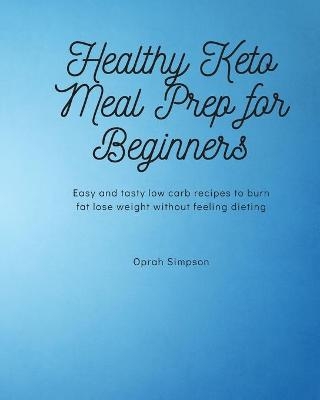 Healthy Keto Meal Prep for Beginners - Oprah Simpson