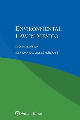 Environmental Law in Mexico - Jose Juan Gonzalez Márquez