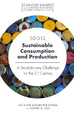 SDG12 - Sustainable Consumption and Production - Jennifer Moore Bernstein, Robert O. Vos