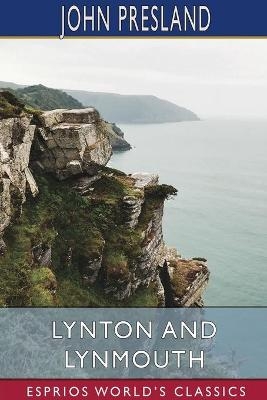 Lynton and Lynmouth (Esprios Classics) - John Presland