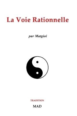 La voie rationnelle -  Matgioi