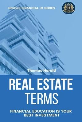 Real Estate Terms - Financial Education Is Your Best Investment - Thomas Herold