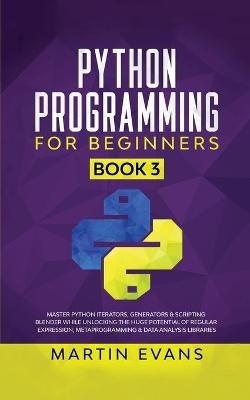 Python Programming for Beginners - Book 3 - Martin Evans