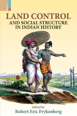 Land Control and Social Structure in Indian History (Second Edition) - 