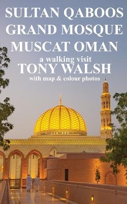 Sultan Qaboos Grand Mosque - Tony Walsh