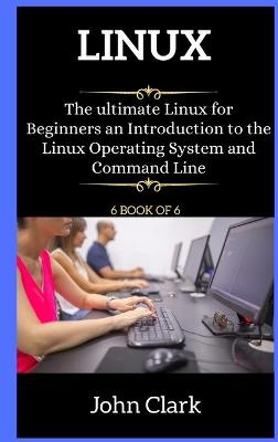 LINUX for beginners - John Clark