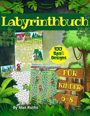 Labyrinthbuch Für Kinder 6-8 - Max Ruths