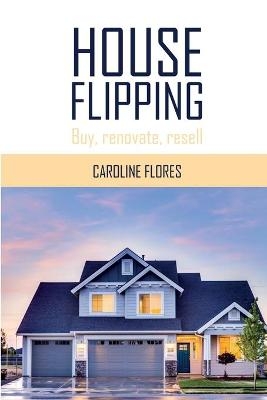 House Flipping - Caroline Flores