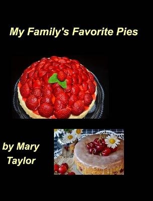 My Family's Favorite Pies - Mary Taylor