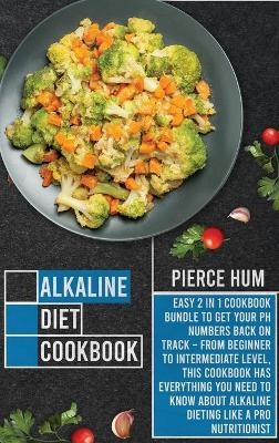 Alkaline Diet Cookbook - Pierce Hum