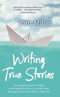 Writing True Stories - Patti Miller