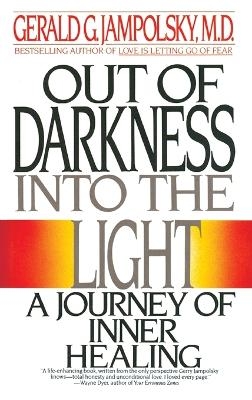 Out of Darkness into the Light - Gerald G. Jampolsky