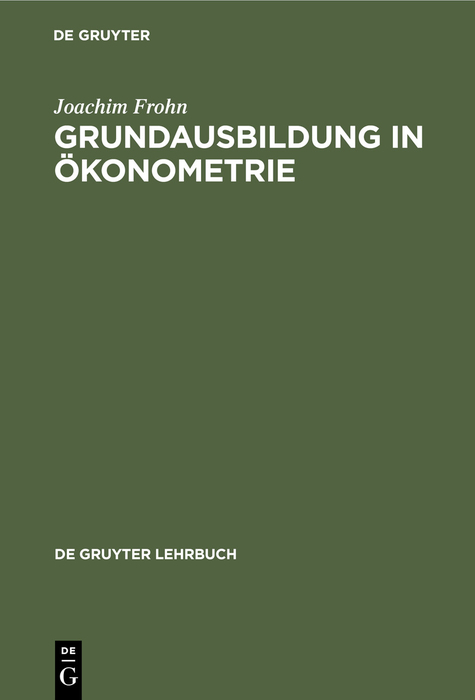 Grundausbildung in Ökonometrie - Joachim Frohn