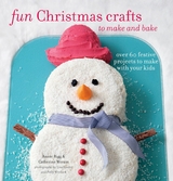 Fun Christmas Crafts to Make and Bake - Catherine Woram, Annie Rigg