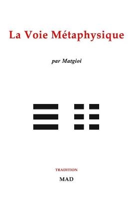 La voie métaphysique -  Matgioi