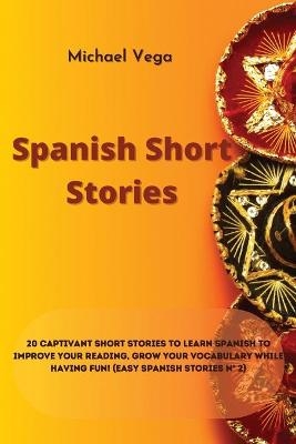 Spanish Short Stories - Michael Vega