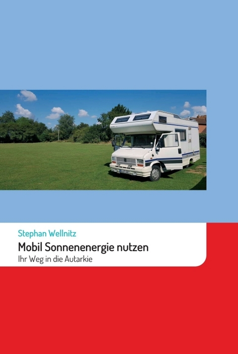 Mobil Sonnenenergie nutzen - Stephan Wellnitz