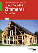 Lernfeld Bautechnik Zimmerer - Batran, Balder; Bläsi, Herbert; Frey, Volker; Hillberger, Gerd; Kässer, Michael; Köhler, Klaus; Schaaf, Bernd