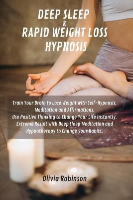 Deep Sleep & Rapid Weight Loss Hypnosis - Olivia Robinson