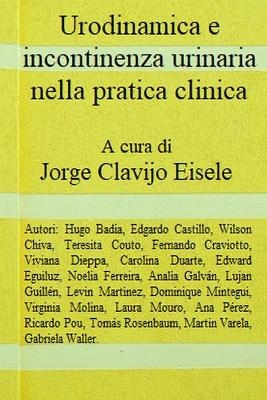 Urodinamica e incontinenza urinaria nella pratica clinica -  Jorge Clavijo