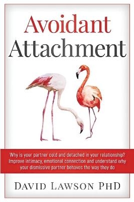 Avoidant Attachment - David Lawson