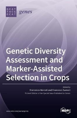 Genetic Diversity Assessment and Marker-Assisted Selection in Crops