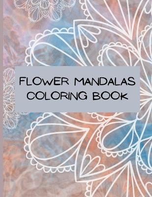 -Flower Mandalas Coloring Book - Ava Garza