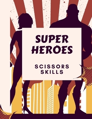 Super Heroes Scissors Skills Book - Ananda Store