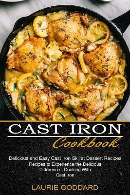 Cast Iron Cookbook - Laurie Goddard