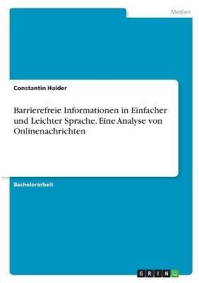 Barrierefreie Informationen in Einfacher und Leichter Sprache. Eine Analyse von Onlinenachrichten - Constantin Haider