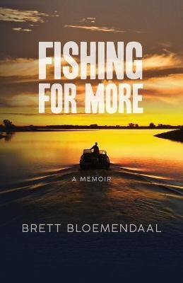 Fishing for More - Brett Bloemendaal